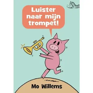 USED-Luister naar mijn trompet! (Tijgerlezen) by Mo Willems (Hardcover)