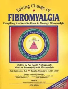 USED-Taking Charge of Fibromyalgia: Everything You Need to Know to Manage Fibromyalgia, Fifth Edition by Julie W. Kelly (Paperback)