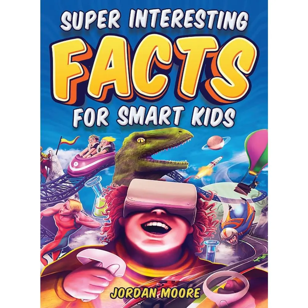 USED-Super Interesting Facts For Smart Kids: 1272 Fun Facts About Science, Animals, Earth and Everything in Between by Jordan Moore (Hardcover)