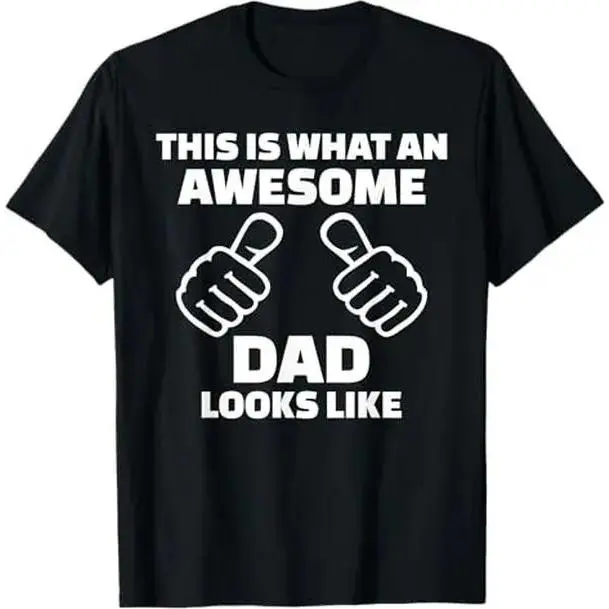AWESOME DAD This is what an dad looks like MENS T-shirt shirt tshirt gift Father's Day gift Funny Dad Shirt GIft for Daddy Graphic tees Classic Cotton men's t shirts graphic tee