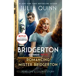 Romancing Mister Bridgerton [TV Tie-in]: Penelope & Colin's Story, The Inspiration for Bridgerton Season Three (Bridgertons: Volume Number 4) by Julia Quinn [Paperback Book]