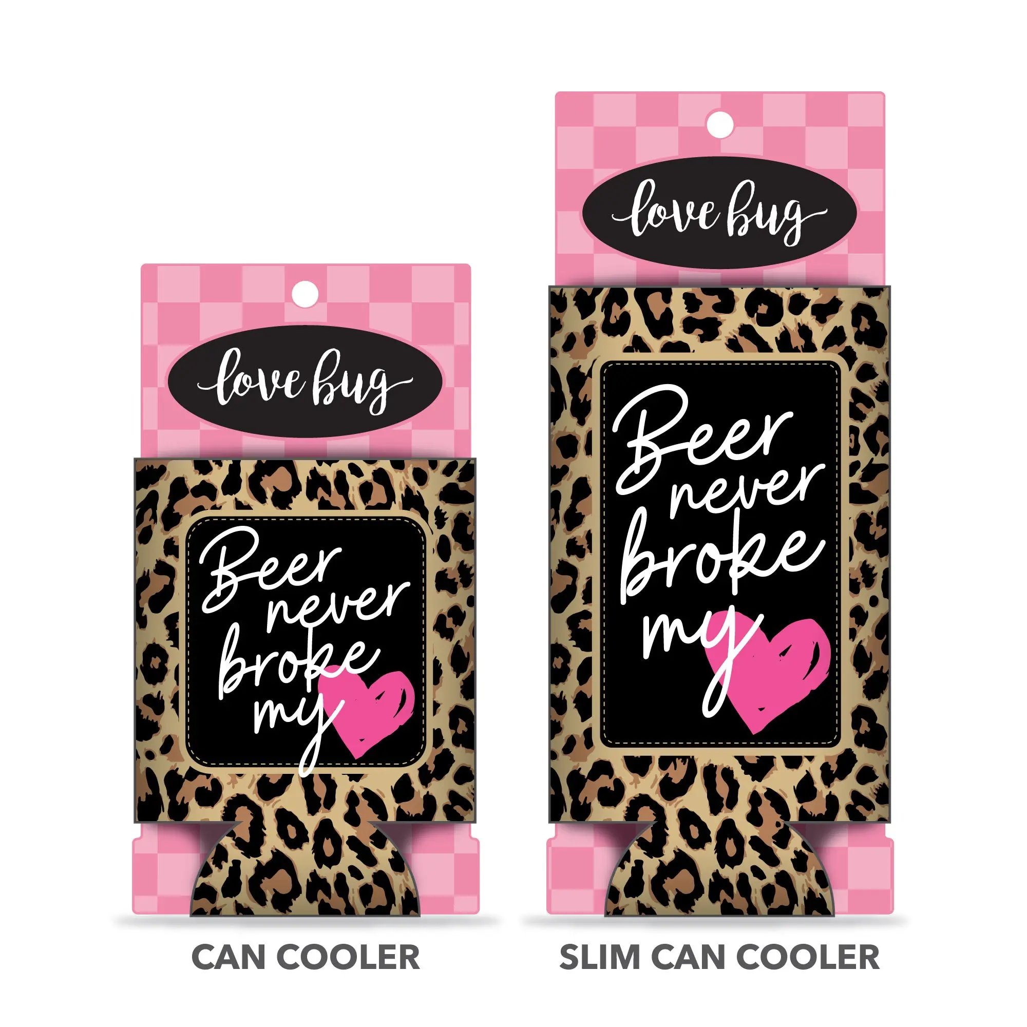 Beer Never Broke My Heart Can Cooler