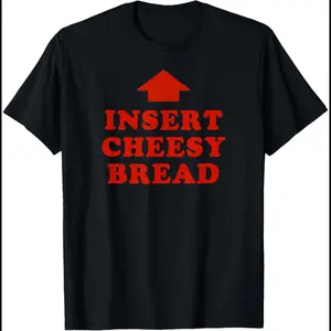 T-Shirt with Red "INSERT CHEESY BREAD" Lettering & Red Arrow Graphic unisex blue jeans white cbu singlet brasil printed tshirt heavyweight cotton sweater
