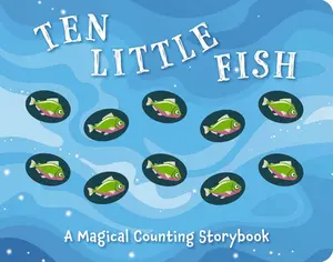Ten Little Fish: A Magical Counting Storybook (Magical Counting Storybooks) by Amanda Sobotka||Lizzie Walkley [Board Book]