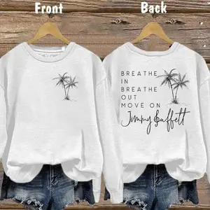 Jimmy Buffett Memorial Sweatshirt: Breathe In Breathe Out Palm Tree Design