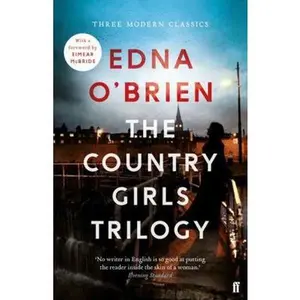 USED-The Country Girls Trilogy: The Country Girls; The Lonely Girl; Girls in their Married Bliss by Edna O'Brien (Paperback)