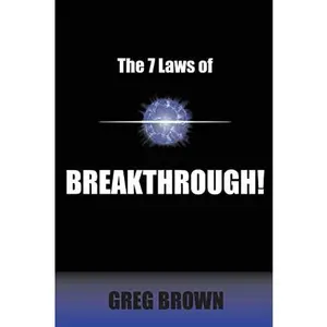 USED-The 7 Laws of Breakthrough: Participate in the Process to Achieve Your Destiny by Brown, Greg (Paperback)