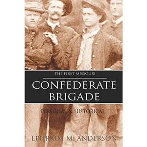 USED-Confederate Brigade: Personal and Historical (Abridged, Annotated) by Ephraim McD. Anderson (Paperback)