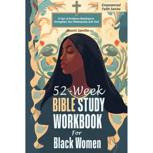 52-Week Bible Study Workbook For Black Women: A Year of Scripture Readings to Strengthen Your Relationship with God (Empowered Faith Series) Paperback – October 4, 2023