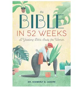 The Bible in 52 Weeks: A Yearlong Bible Study for Women Paperback – February 11, 2020