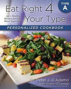 USED Book - Eat Right 4 Your Type Personalized Cookbook Type a: 150+ Healthy Recipes for Your Blood Type Diet by D'Adamo, Peter J. (Paperback) - english