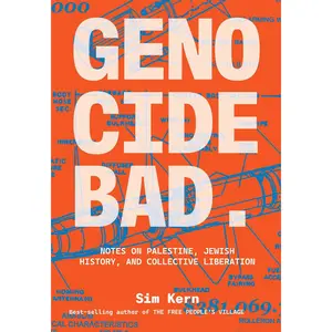 Genocide Bad: Notes on Palestine, Jewish History, and Collective Liberation -- Sim Kern - Paperback - [PRE-ORDER]