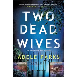 Two Dead Wives: A British Psychological Thriller by Adele Parks [Paperback Book]