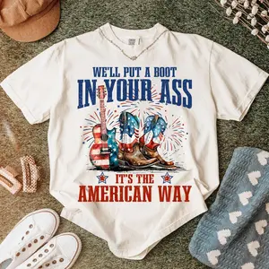 [Sale off up to 50%] We'll Put A Boot In Your Ass Comffort Color Shirt , It's The American Way