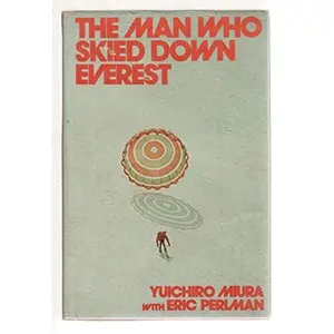 USED-The man who skied down Everest by Yuichiro with Eric Perlman Miura (Hardcover)