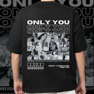 Only You Custom Shirt - Cotton Oversized T-Shirt for Men, Custom Photo Shirt for Boyfriend, Girlfriend, and More