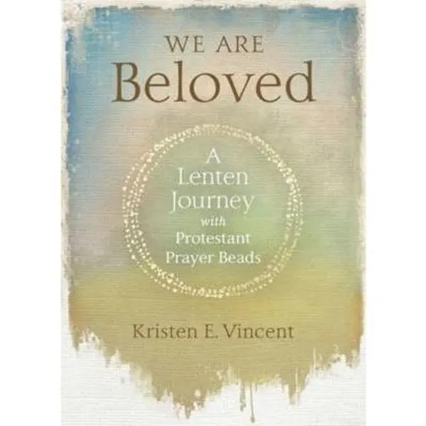 USED Book - We Are Beloved: A Lenten Journey with Protestant Prayer Beads by Vincent, Kristen E. (Paperback) - english
