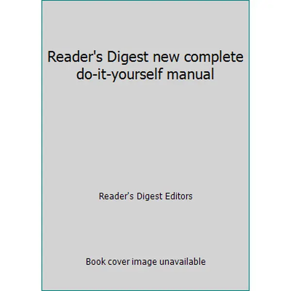 USED-Reader's Digest new complete do-it-yourself manual by Reader's Digest Editors (Unknown)