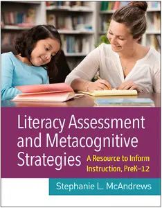 USED-Literacy Assessment and Metacognitive Strategies: A Resource to Inform Instruction, Prek-12 by McAndrews, Stephanie L. (Paperback)