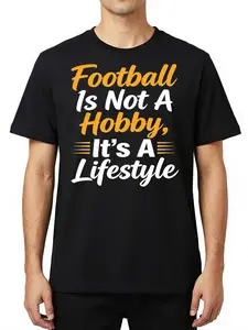 Men's Football Fan T-Shirt, 'football Is Not Just a Hobby' Graphic Design, Casual Short Sleeve Tee, Ideal Sportswear & Gift