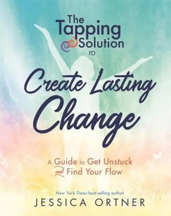USED Book - The Tapping Solution to Create Lasting Change: A Guide to Get Unstuck and Find Your Flow by Ortner, Jessica (Hardcover) - english