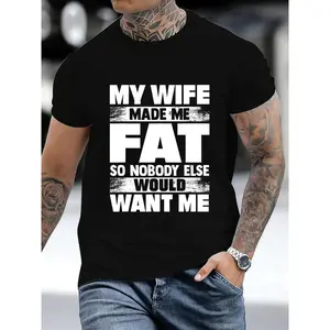 Bold Statement T-Shirt for Men – Funny Husband Quote About Wife and Weight Gain
