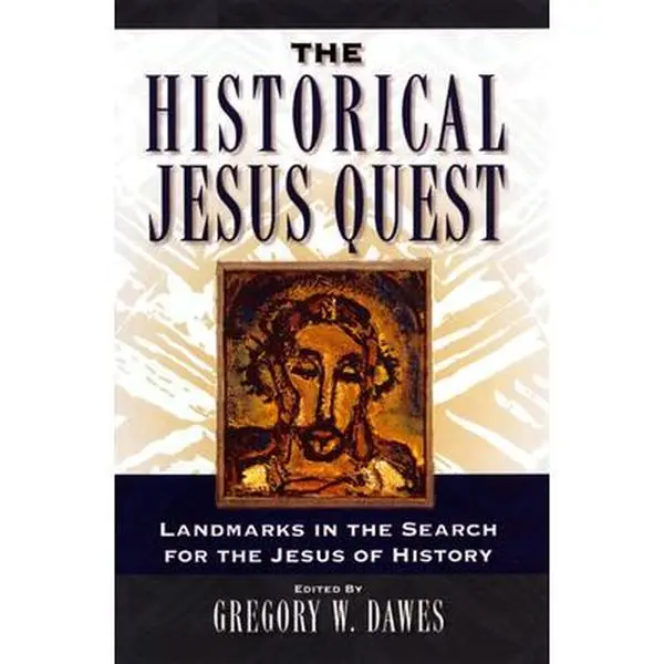 USED-The Historical Jesus Quest: Landmarks in the Search for the Jesus of History by Dawes, Gregory W. (Paperback)