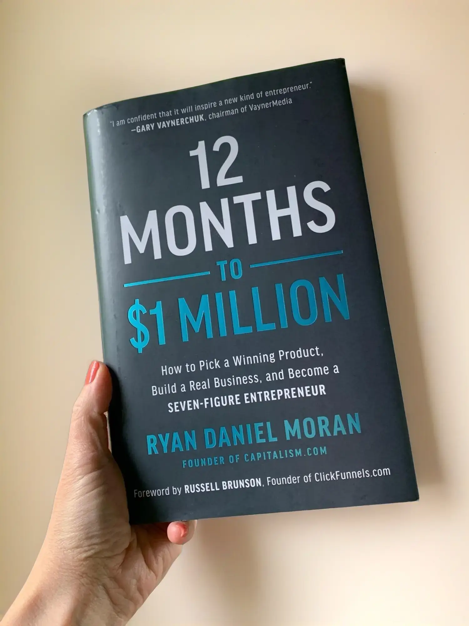 12 Months To $1M: How To Pick A Winning Product, Build A Real Business, & Become A 7-Figure Entrepreneur - Business & Management Book With Modern Food Tutorial