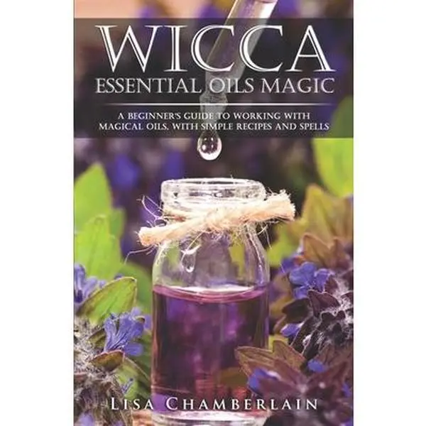 USED Book - Wicca Essential Oils Magic: A Beginner's Guide to Working with Magical Oils, with Simple Recipes and Spells by Chamberlain, Lisa (Paperback) - english