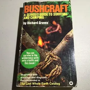 USED-Bushcraft: A Serious Guide to Survival and Camping by Richard H. Graves (Unknown)