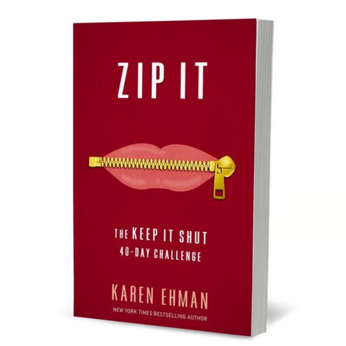 Zip It: The Keep It Shut 40-Day Challenge [Paperback Book] A Daily Guide for Word Usage and Reflection on What To Say, How To Say It, and When To Remain Silent.