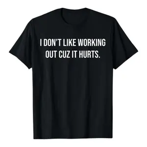 [100% Cotton]I Don’t Like Working Out Cuz It Hurts Funny Workout Shirt