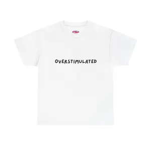 Overstimulated text tee | T-Shirt