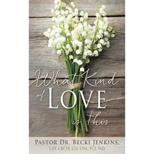USED-What Kind of Love Is This? by , Pastor Becki Jenkins Cst Crcst (Paperback)