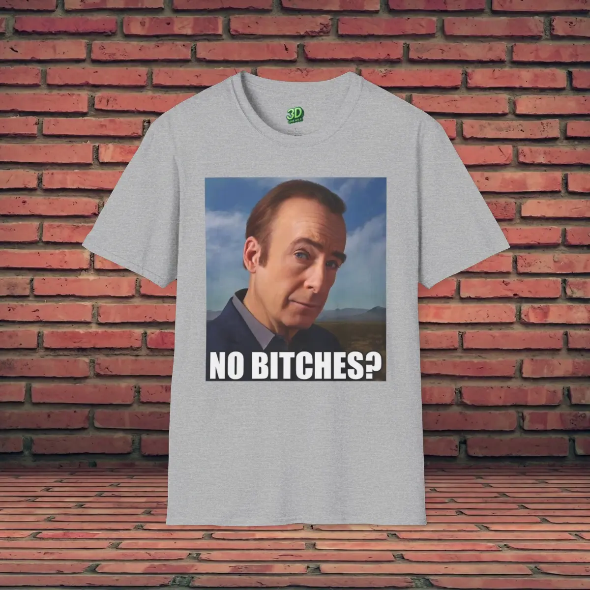 Funny T-Shirt | Better Call Saul Goodman | No Bitches | Breaking Bad Shirt | Meme Graphic Tee | Offensive Shirt | Sarcastic Shirt | Gag Gift