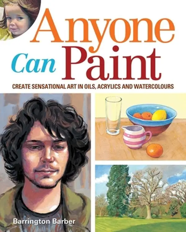 USED Book - Anyone Can Paint: Create Sensational Art in Watercolours, Acrylics and Oils by Barber, Barrington (Paperback) - english