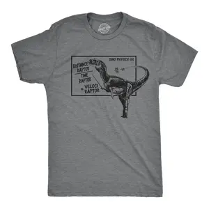 Mens Velociraptor T shirt Funny Physics Joke Raptor Dinosaur Novelty Saying Mens Funny T Shirts Cool Vintage Fashion T-Shirt Gift Classic Menswear Science Apparel for Men Funny Dinosaur Short Sleeve Novelty Dark Grey