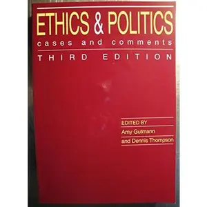 USED-Ethics and Politics: Cases and Comments by Amy Gutmann (Paperback)