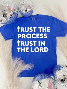 Trust The Process Trust In The Lord Tee