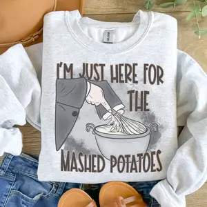 I'm Just Here For The Mashed Potatoes Sweatshirt - Ash Grey - Thanksgiving Sweatshirt