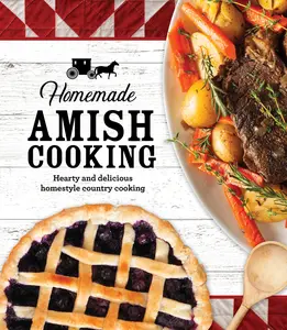 USED-Homemade Amish Cooking: Hearty and Delicious Homestyle Country Cooking by Publications International Ltd (Hardcover)