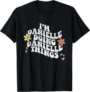 Groovy Im DANIELLE Doing DANIELLE Things Funny Mother's Day T-Shirt