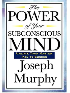 The Power of Your Subconscious Mind by Joseph Murphy - Paperback Career & Self-Help Book for Mastering Relationships, Physical & Emotional Well-Being, Personal Growth & Overcoming Difficulties