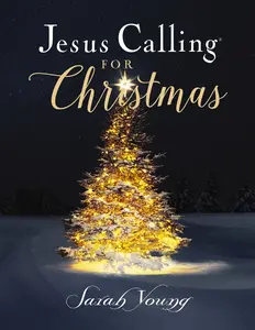 Jesus Calling for Christmas, with Full Scriptures: Seasonal Devotions for Christmas (A 50-Day Devotional)
