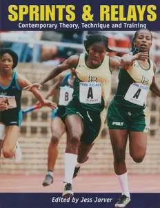 USED-Sprints & Relays: Contemporary Theory, Technique and Training by Jess Jarver (Paperback)