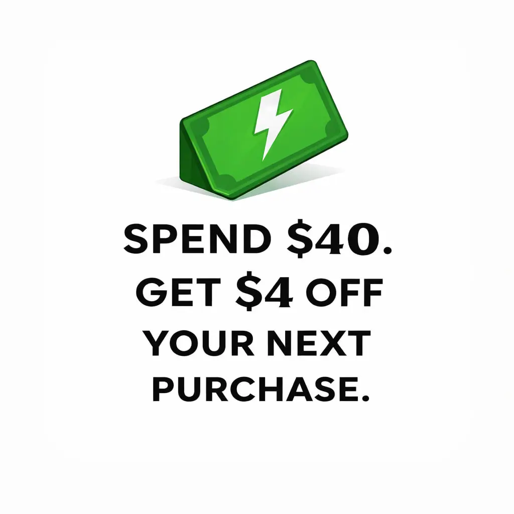 SPEND $40 GET $4 OFF YOUR NEXT PURCHASE