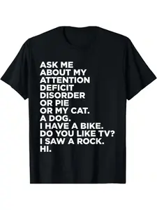 100% Cotton Ask Me About My Attention Deficit Disorder Funny ADHD Quote T-Shirt