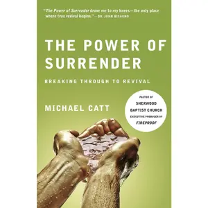 USED-The Power of Surrender: Breaking Through to Revival by Catt, Michael (Paperback)