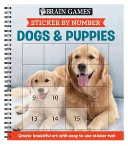 Brain Games - Sticker by Number: Dogs & Puppies (Easy - Square Stickers): Create Beautiful Art with Easy to Use Sticker Fun! -- Publications International Ltd, Spiral Bound, Comb or Coil