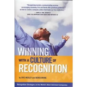 USED-Winning With a Culture of Recognition: Recognition Strategies at the World's Most Admired Companies by Eric Mosley (Hardcover)